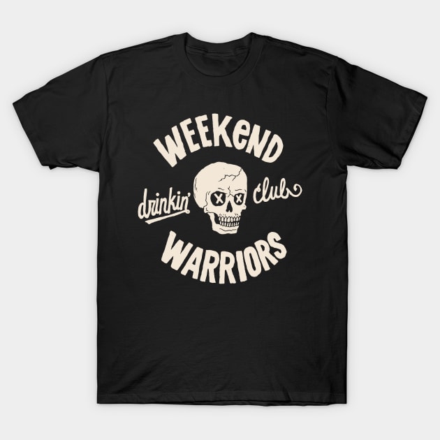 Weekend Warriors T-Shirt by AbundanceSeed